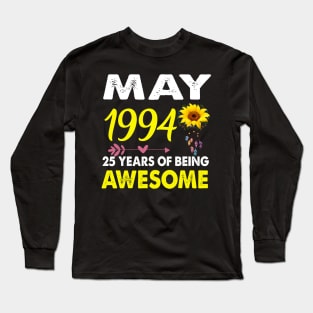 May 1994 25 Years of Being Awesome Mix Sunflower T-shirt Long Sleeve T-Shirt